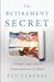 The Retirement Secret: A Simple Approach to Financial Peace-of-Mind