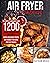 AIR FRYER COOKBOOK: The com...
