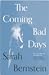 The Coming Bad Days