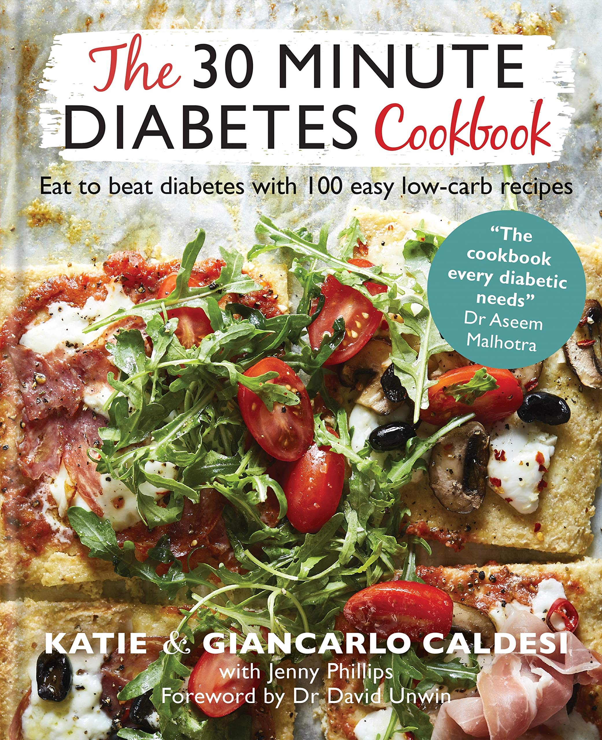 The 30 Minute Diabetes Cookbook: Eat to Beat Diabetes with 100 Easy Low-carb Recipes (Kindle Edition)