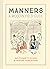 Manners: A modern field guide