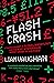 Flash Crash: A Trading Savant, a Global Manhunt and the Most Mysterious Market Crash in History
