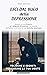 ESCI DAL BUCO DELLA DEPRESSIONE: Tecniche e segreti per curare la tua mente. Impara a sconfiggere gli attacchi di panico, le cattive abitudini e ritrova la tua felicità interiore. (Italian Edition)