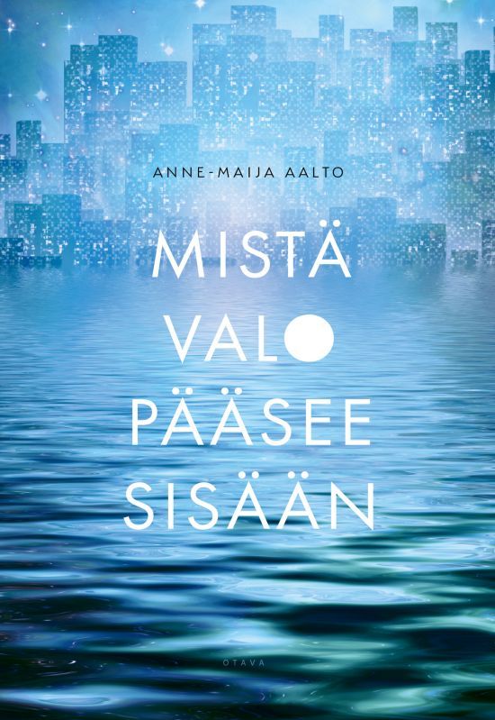 Mistä valo pääsee sisään (Korento, #2)