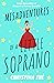 Misadventures of a Little Soprano by Christina The