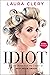 Idiot by Laura Clery