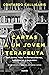 Cartas a Um Jovem Terapeuta: Reflexões Para Psicoterapeutas, Aspirantes e Curiosos