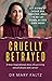 Cruelly Betrayed by Mary Faltz