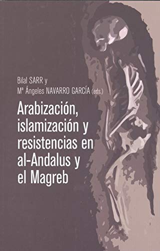 Arabización, islamización y resistencias en Al-Andalus y el Magreb