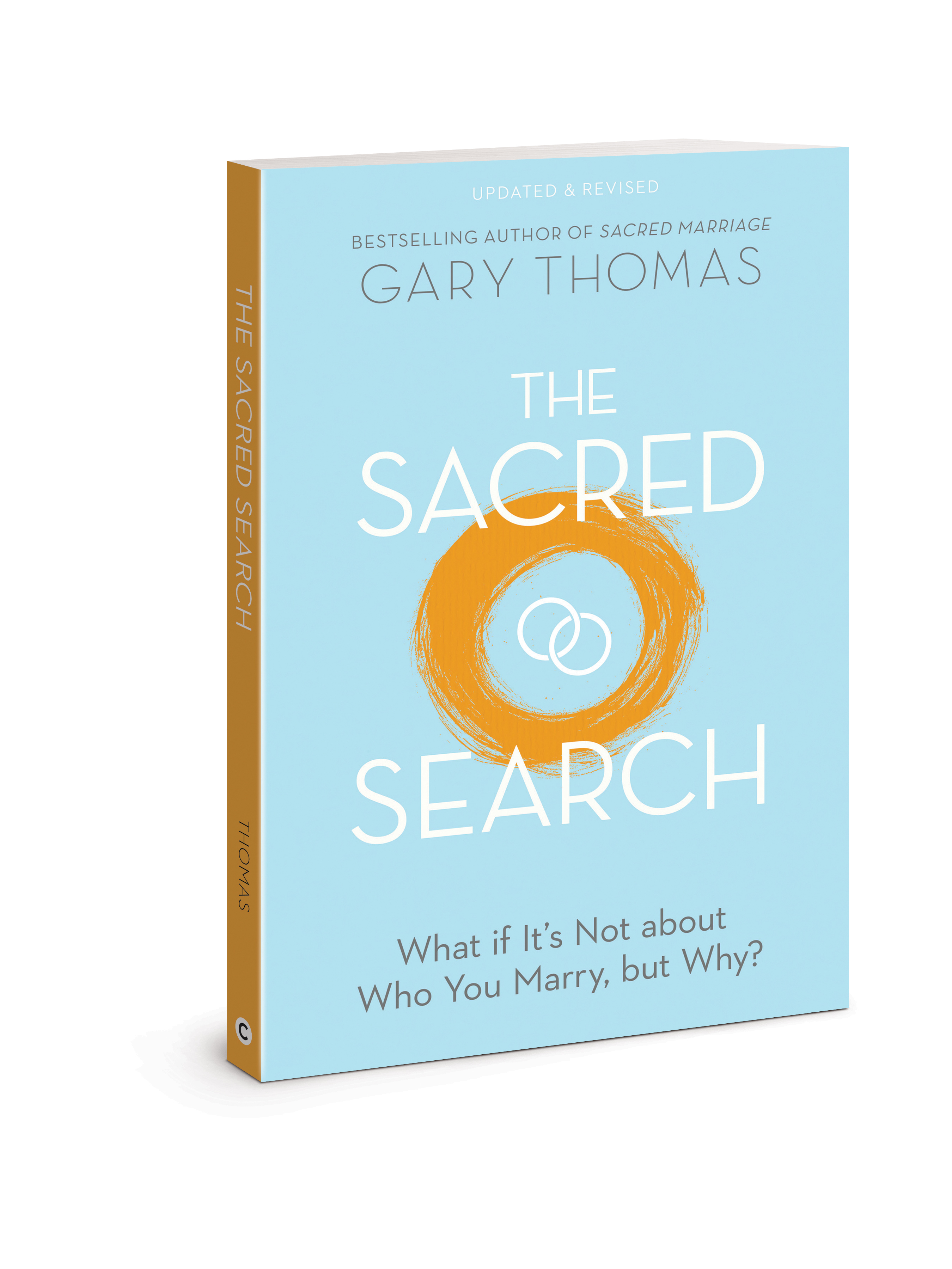 The Sacred Search: What if It?s Not about Who You Marry, but Why?