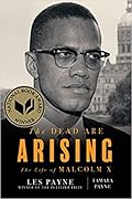 The Dead Are Arising: The Life of Malcolm X