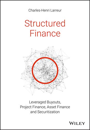 Structured Finance: Leveraged Buyouts, Project Finance, Asset Finance and Securitization (Kindle Edition)