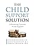 The Child Support Solution: Unhooking Custody From Support