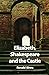 Elizabeth, Shakespeare and the Castle by Ronald Binns
