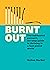 Burnt Out: The exhausted person's six-step guide to thriving in a fast-paced world