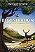 Regeneration: The Rescue of a Wild Land