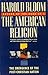 The American Religion by Harold Bloom The American Religion by Harold Bloom