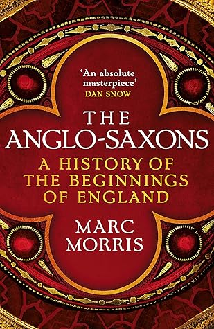 The Anglo-Saxons: A History of the Beginnings of England