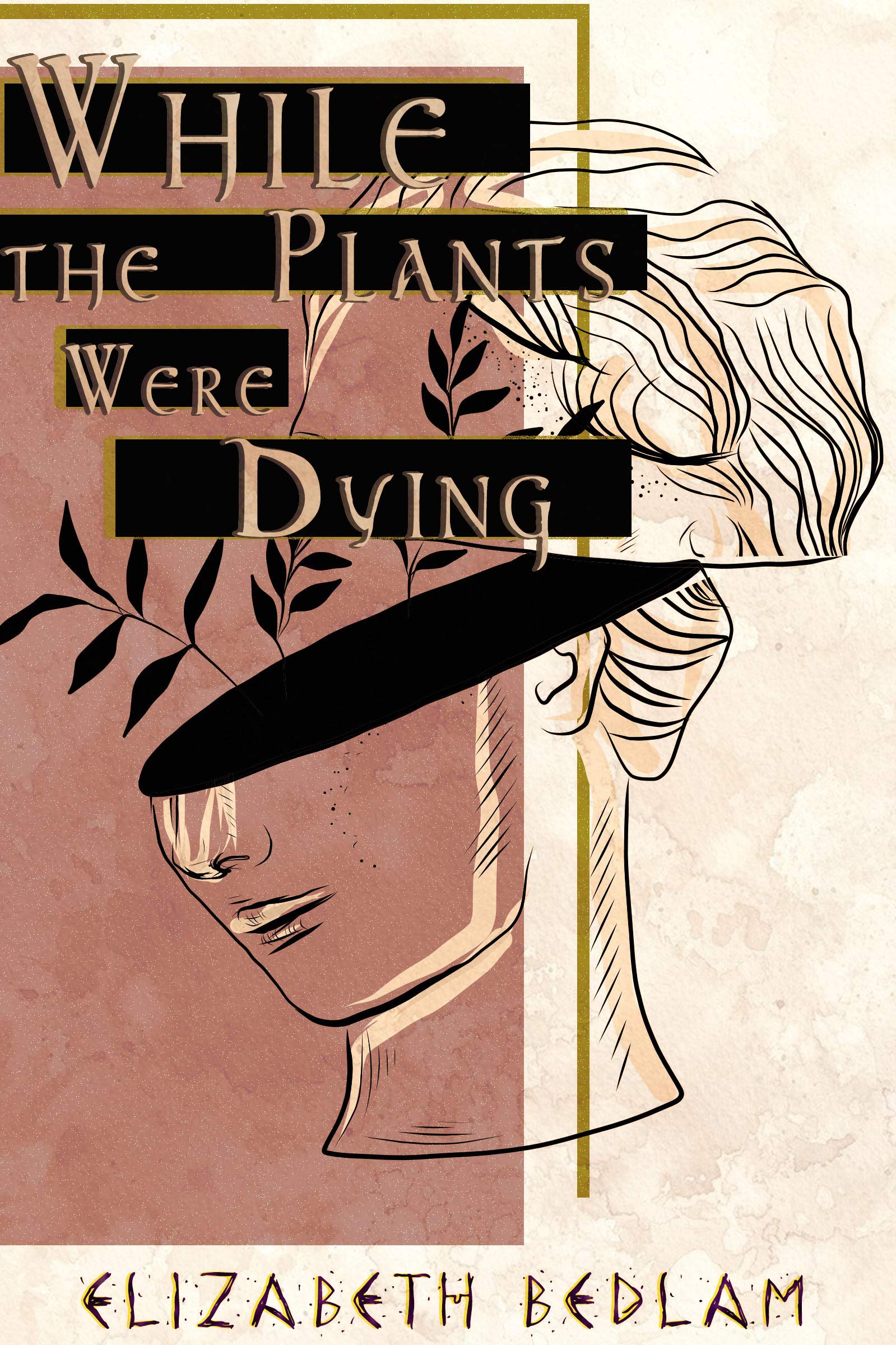 While the Plants Were Dying (Kindle Edition)