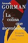 La colina que ascendemos by Amanda Gorman