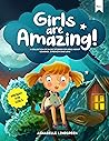 GIRLS ARE AMAZING: A Collection of Short Stories for Girls about Courage, Strength and Love - Present for Girls
