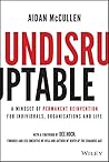 Undisruptable: A ...
