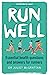 Run Well: Essential health questions and answers for runners
