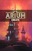 Arium: Create