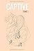 CAPTIVE TOME 1 by Carlie