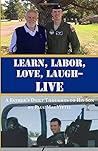 Learn, Labor, Love, Laugh - Live by Paul MacVittie