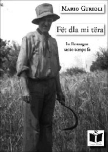 Fët dla mi tëra. In Romagna, tanto tempo fa (Paperback)