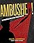 Ambushed! The Assassination Plot Against President Garfield by Gail Jarrow