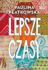 Lepsze czasy (Bądź dobrej myśli, #2)