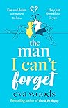 The Man I Can't Forget by Eva Woods