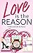 Love is the Reason