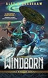 Windborn by Alex S. Bradshaw Windborn by Alex S. Bradshaw