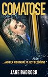 Comatose by Jane Badrock Comatose by Jane Badrock