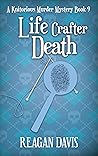 Life Crafter Death (A Knitorious Murder Mystery, #9)