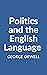 Politics and the English Language: A George Orwell Essay