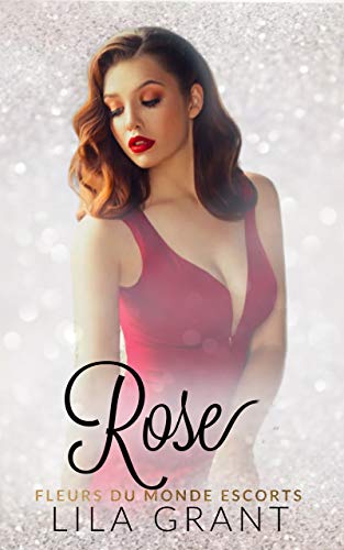 Rose: Erotic Older Man Younger Woman (Fleurs Du Monde Escorts Book 1)