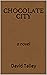 CHOCOLATE CITY by David Talley
