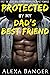 Protected By My Dad's Best ...