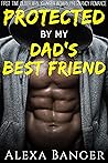Protected By My Dad's Best Friend: A First Time Older Man Younger Woman Pregnancy Romance (Forbidden First Times) Book cover for Protected By My Dad's Best Friend: A First Time Older Man Younger Woman Pregnancy Romance (Forbidden First Times)