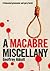 A Macabre Miscellany
