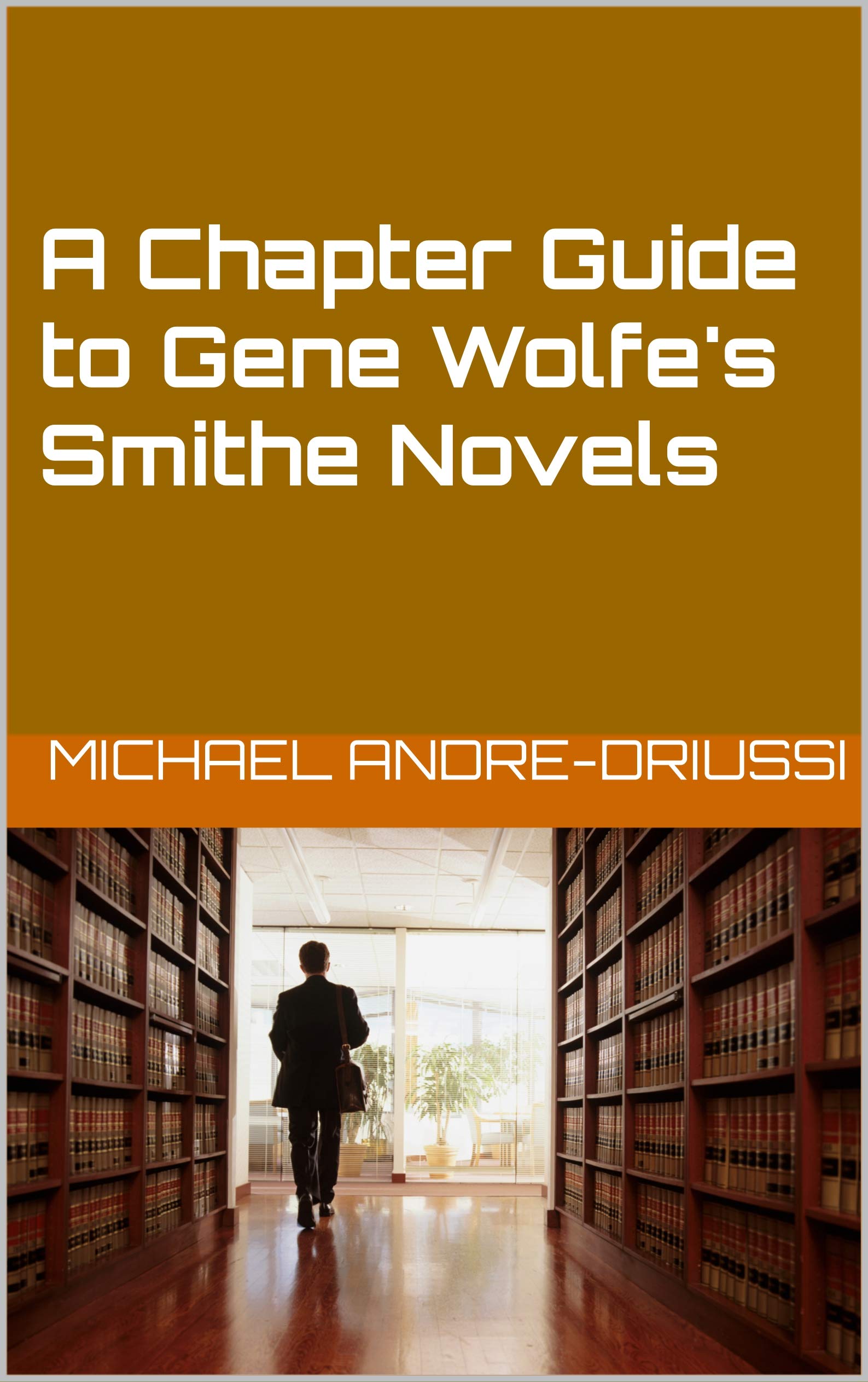 A Chapter Guide to Gene Wolfe's Smithe Novels (Sirius Fiction Chapter Guides)