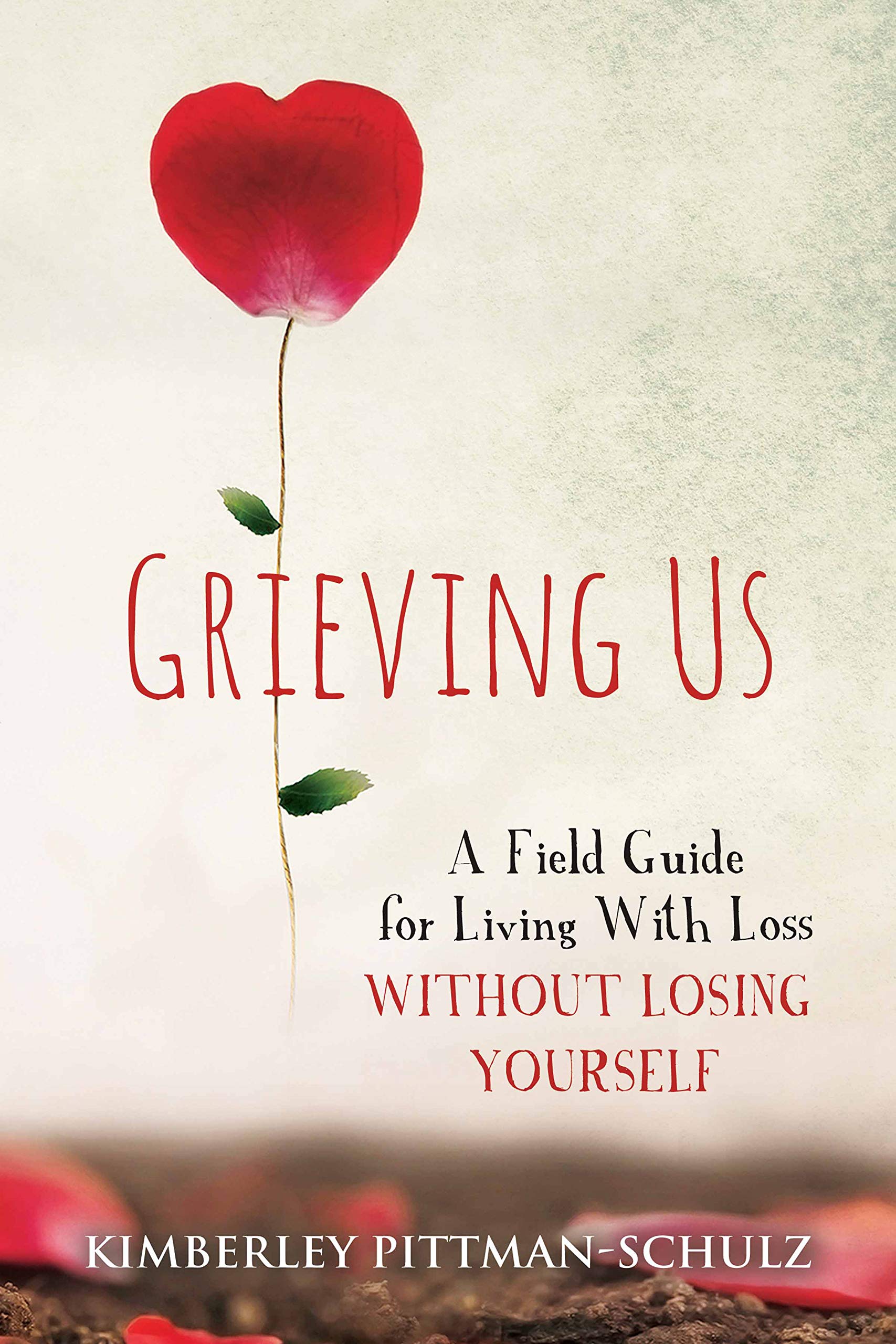 Grieving Us: A Field Guide for Living With Loss Without Losing Yourself (Kindle Edition)