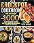 CrockPot Cookbook: The best guide over 1000 easy beginner recipes for your home and Advanced Users on a Budget