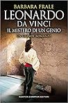 Leonardo da Vinci. Il mistero di un genio