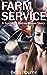 Farm Service: A Teenage Hucow Slave Story (The Farm: A Teenage Hucow Slave Experience Book 1)