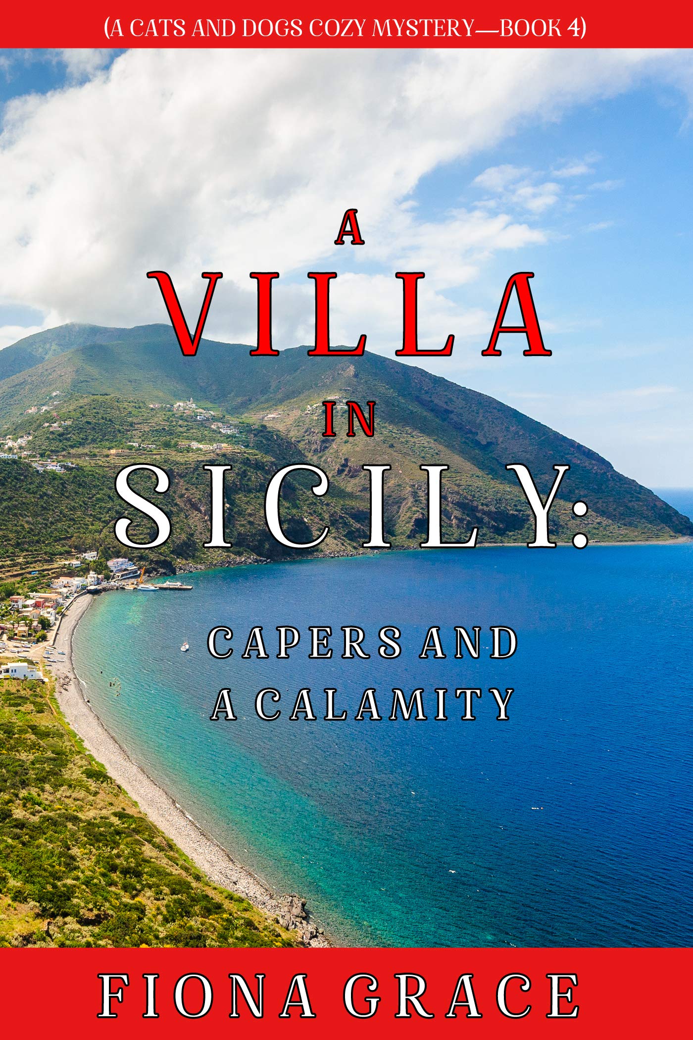 A Villa in Sicily: Capers and a Calamity (A Cats and Dogs Cozy Mystery #4)